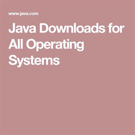 Java Downloads for All Operating Systems.